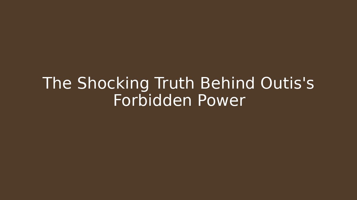 The Shocking Truth Behind Outis's Forbidden Power