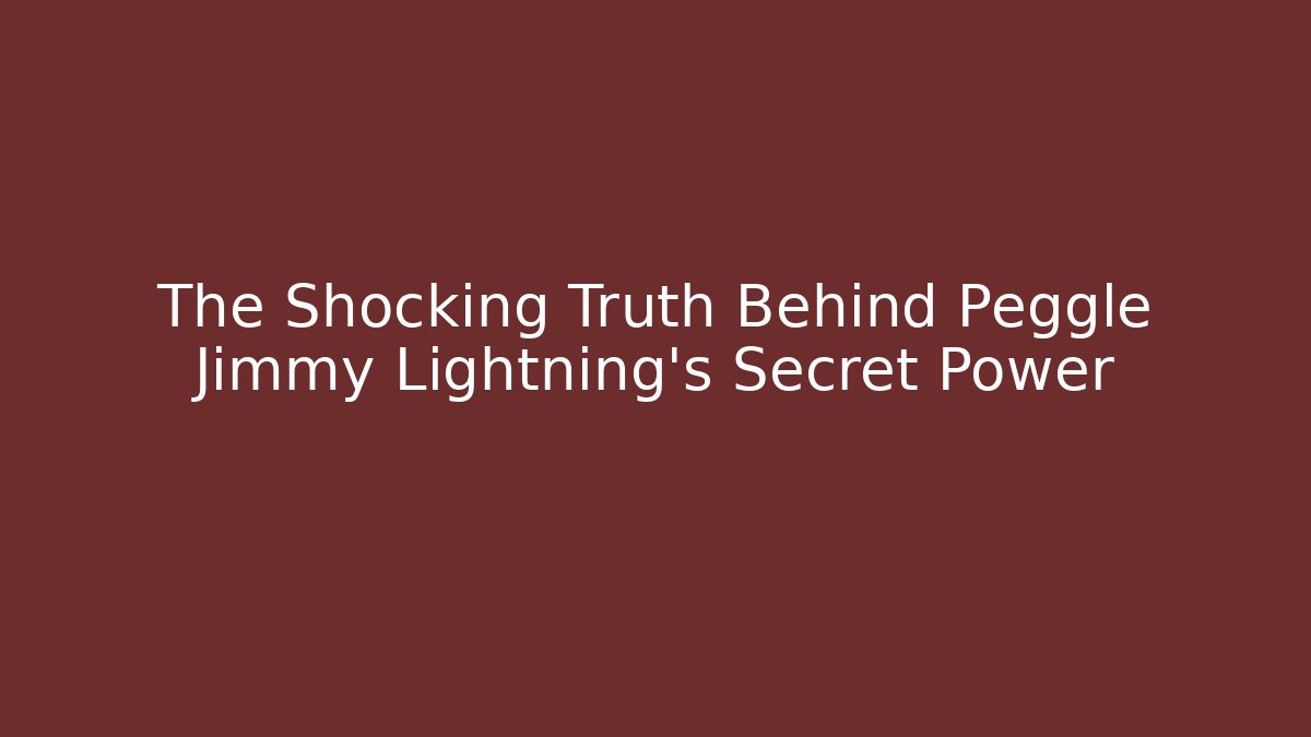 The Shocking Truth Behind Peggle Jimmy Lightning’s Secret Power