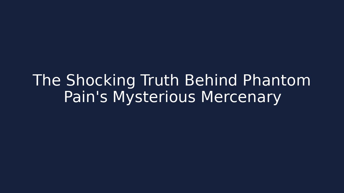 The Shocking Truth Behind Phantom Pain's Mysterious Mercenary - Critter Realm