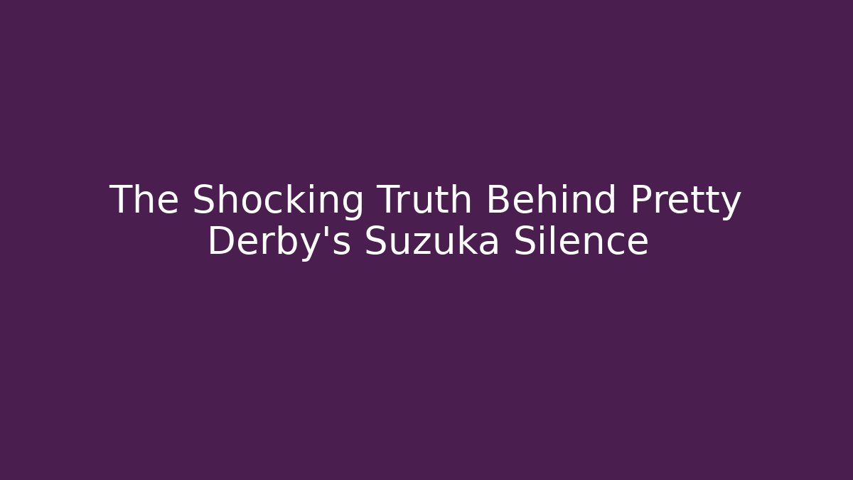 The Shocking Truth Behind Pretty Derby's Suzuka Silence