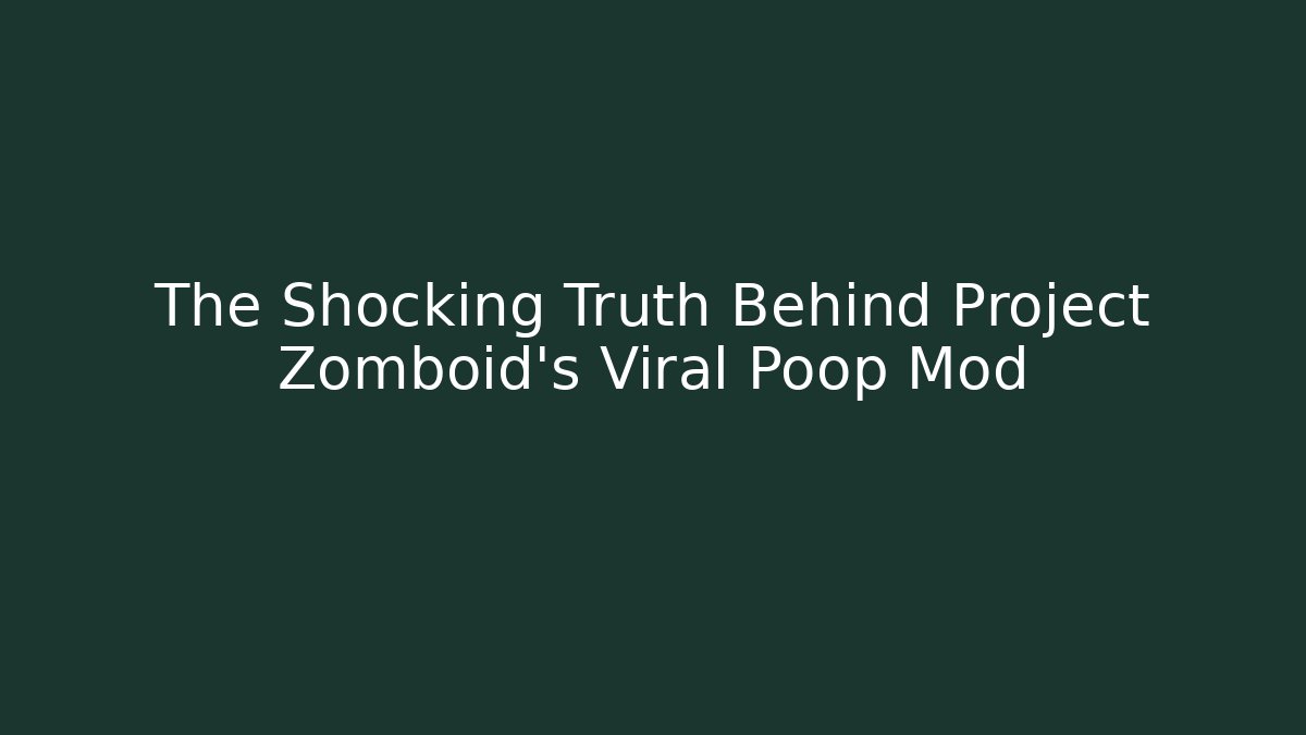 The Shocking Truth Behind Project Zomboid's Viral Poop Mod