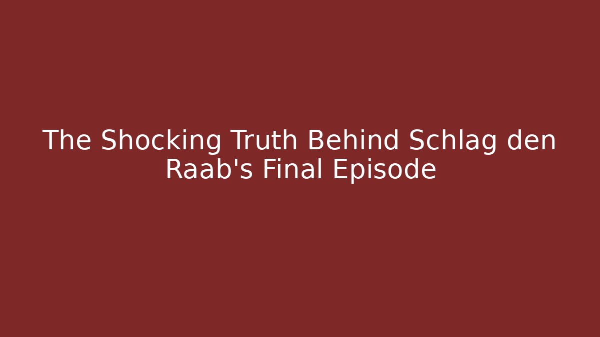 The Shocking Truth Behind Schlag den Raab’s Final Episode