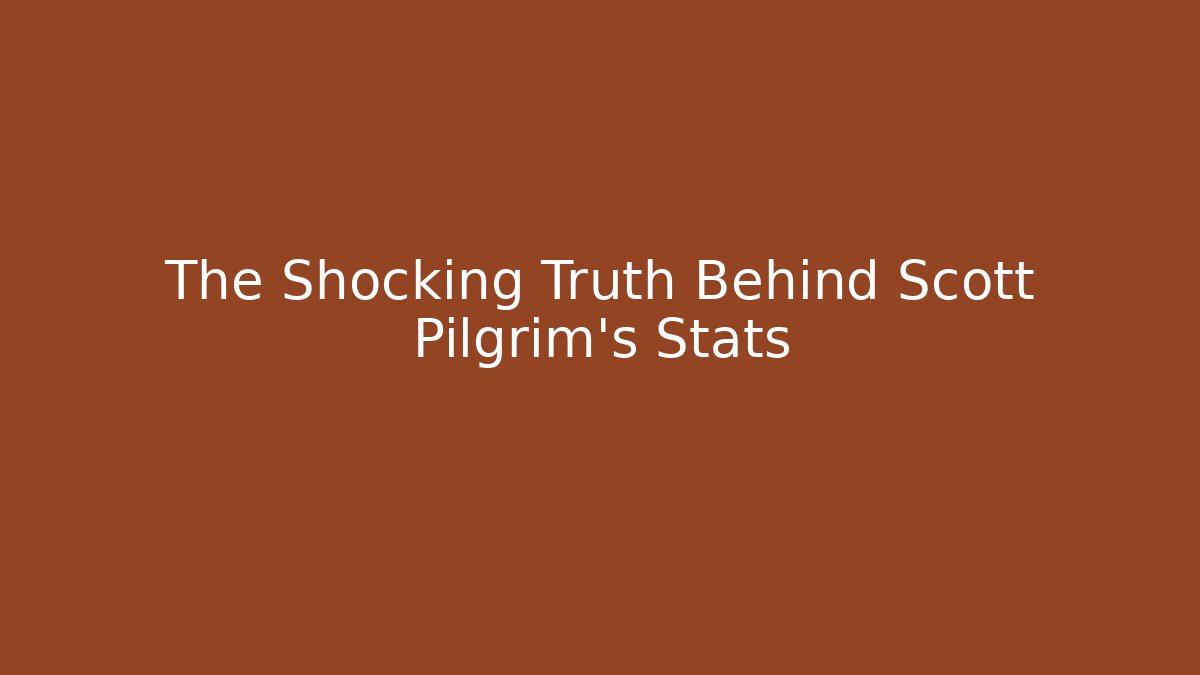 The Shocking Truth Behind Scott Pilgrim's Stats