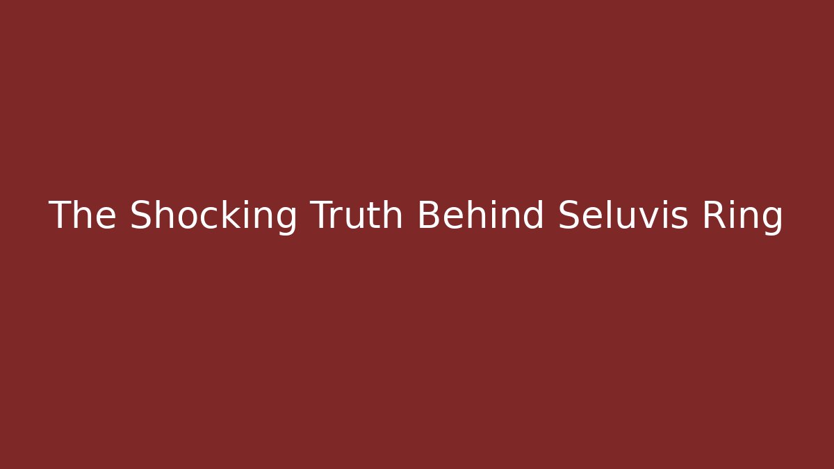 The Shocking Truth Behind Seluvis Ring - Critter Realm