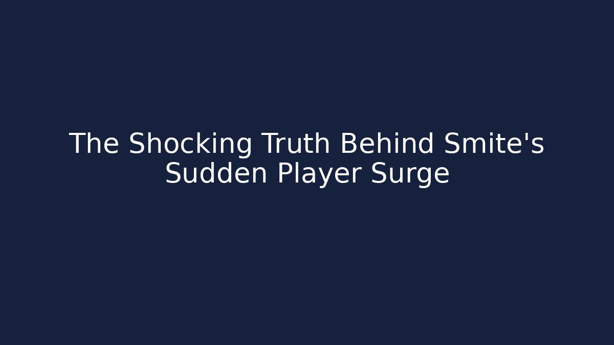 The Shocking Truth Behind Smite's Sudden Player Surge