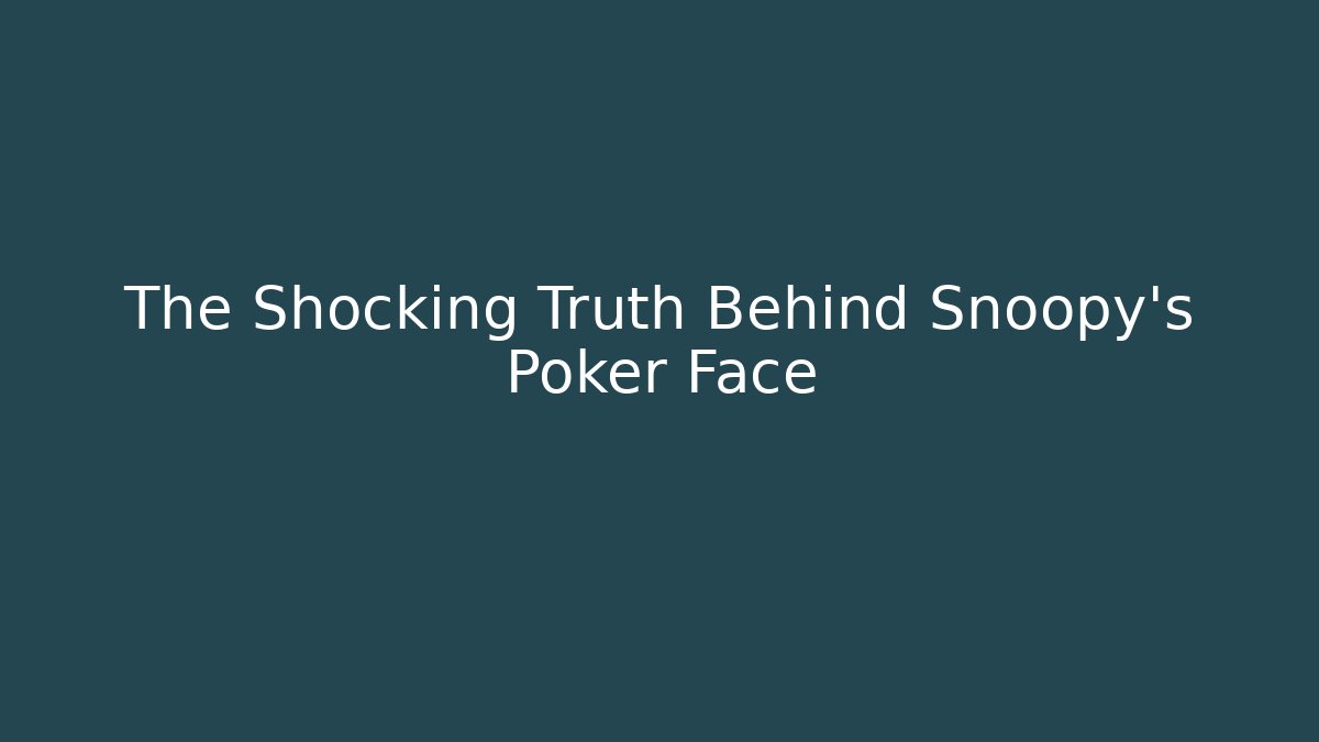 The Shocking Truth Behind Snoopy's Poker Face
