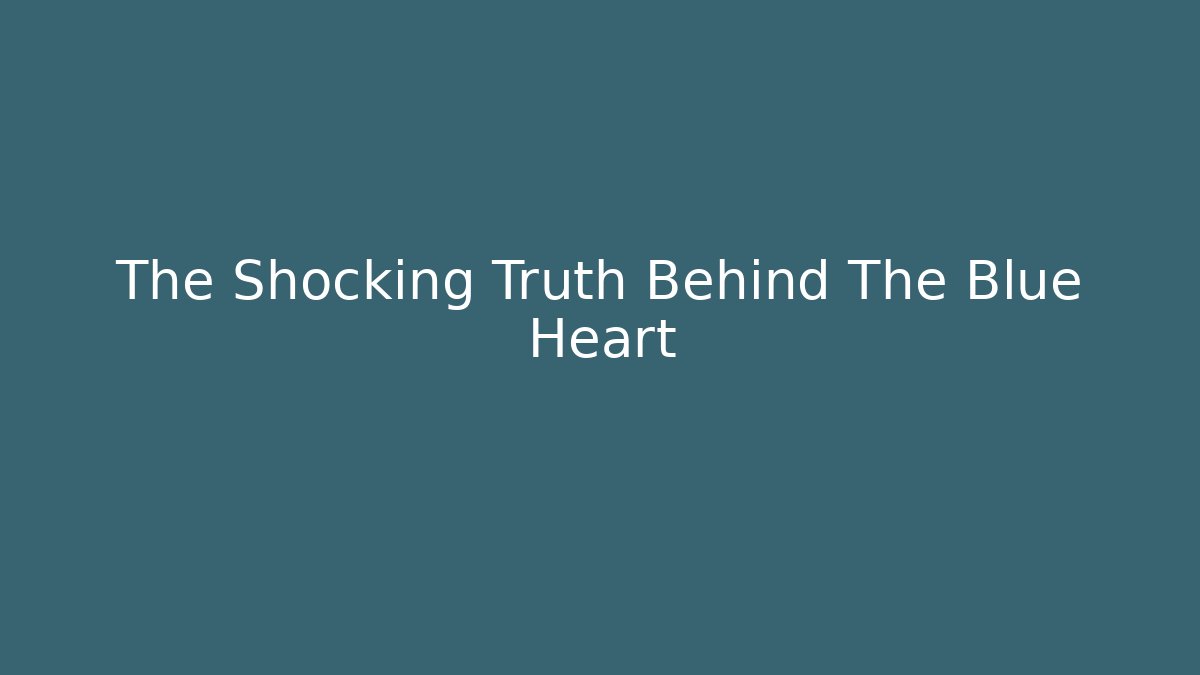 The Shocking Truth Behind The Blue Heart - Critter Realm
