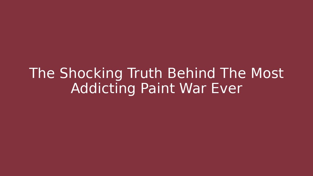 The Shocking Truth Behind The Most Addicting Paint War Ever