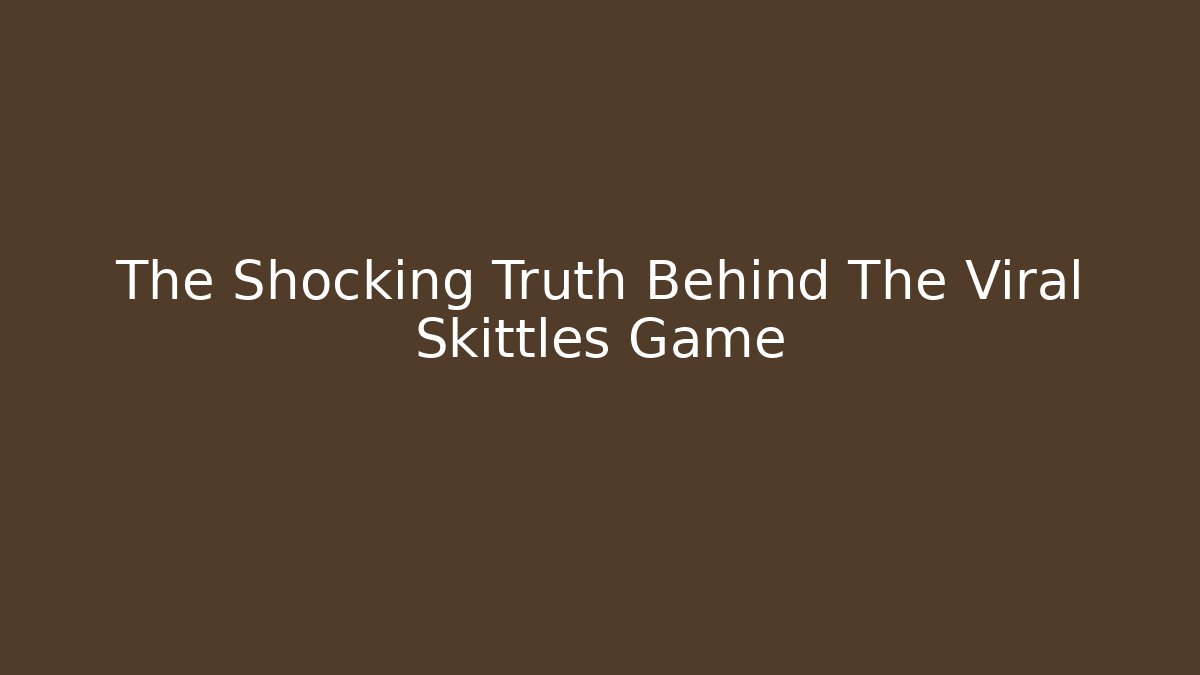 The Shocking Truth Behind The Viral Skittles Game