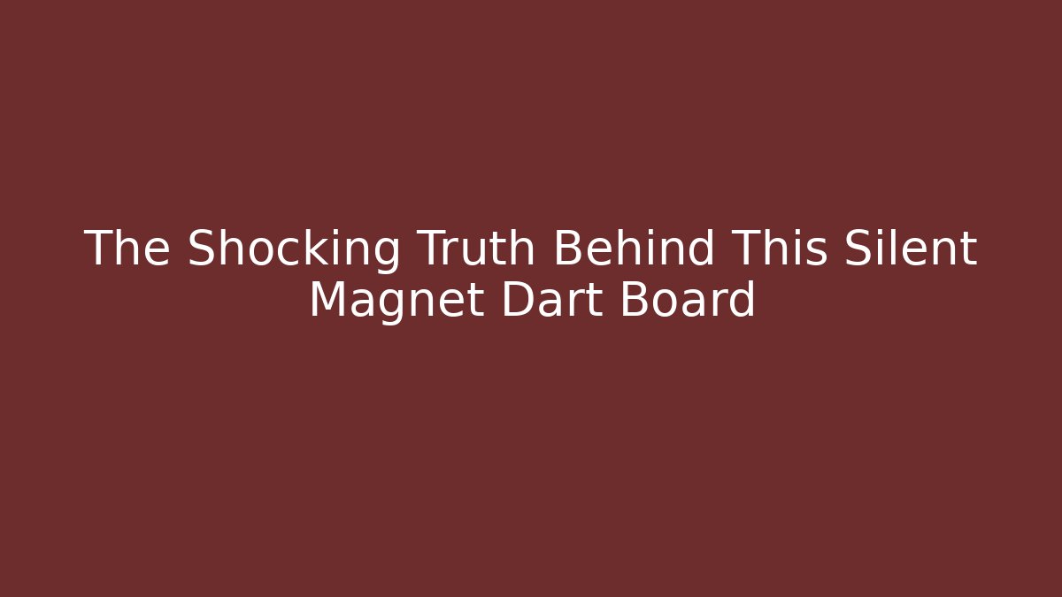 The Shocking Truth Behind This Silent Magnet Dart Board - Critter Realm