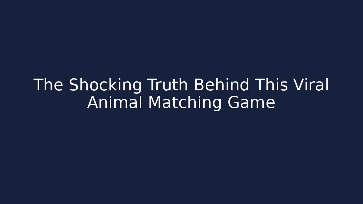The Shocking Truth Behind This Viral Animal Matching Game