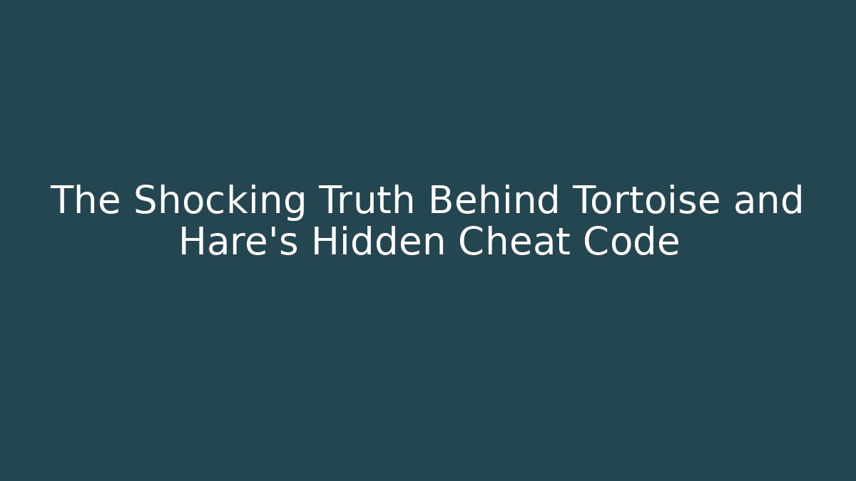 The Shocking Truth Behind Tortoise and Hare's Hidden Cheat Code