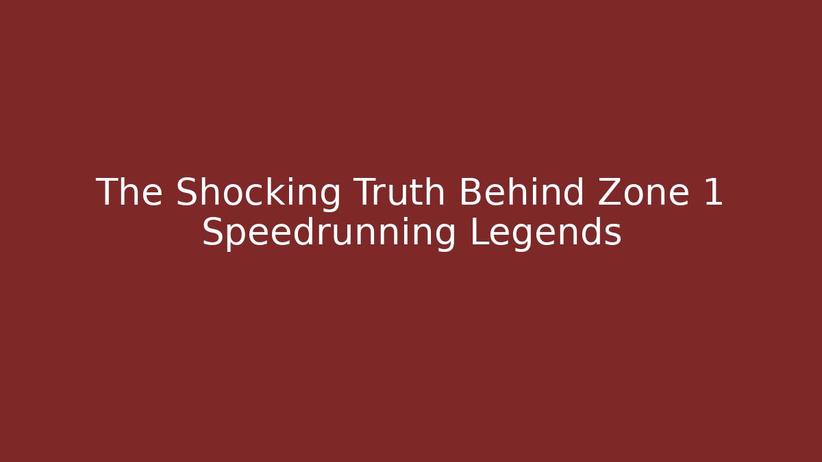 The Shocking Truth Behind Zone 1 Speedrunning Legends