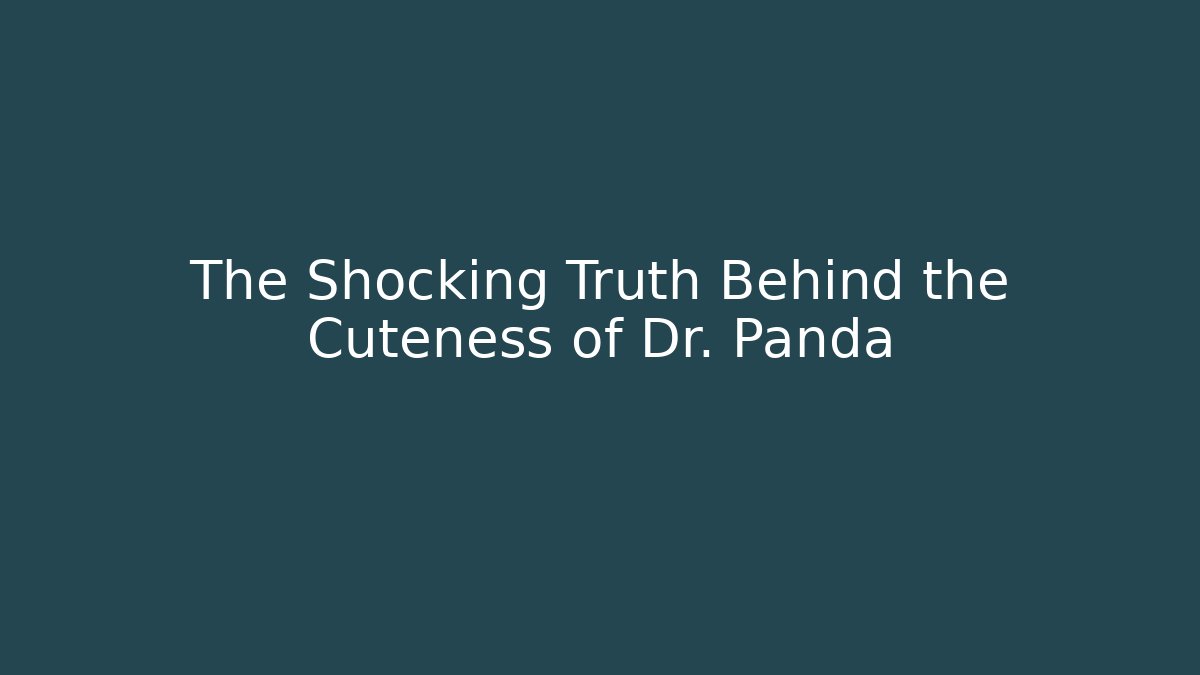 The Shocking Truth Behind the Cuteness of Dr. Panda - Critter Realm