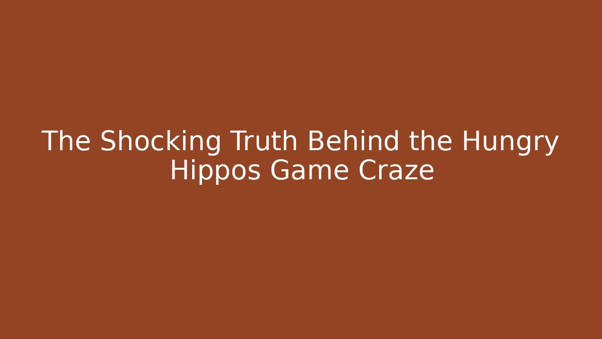 The Shocking Truth Behind the Hungry Hippos Game Craze - Critter Realm