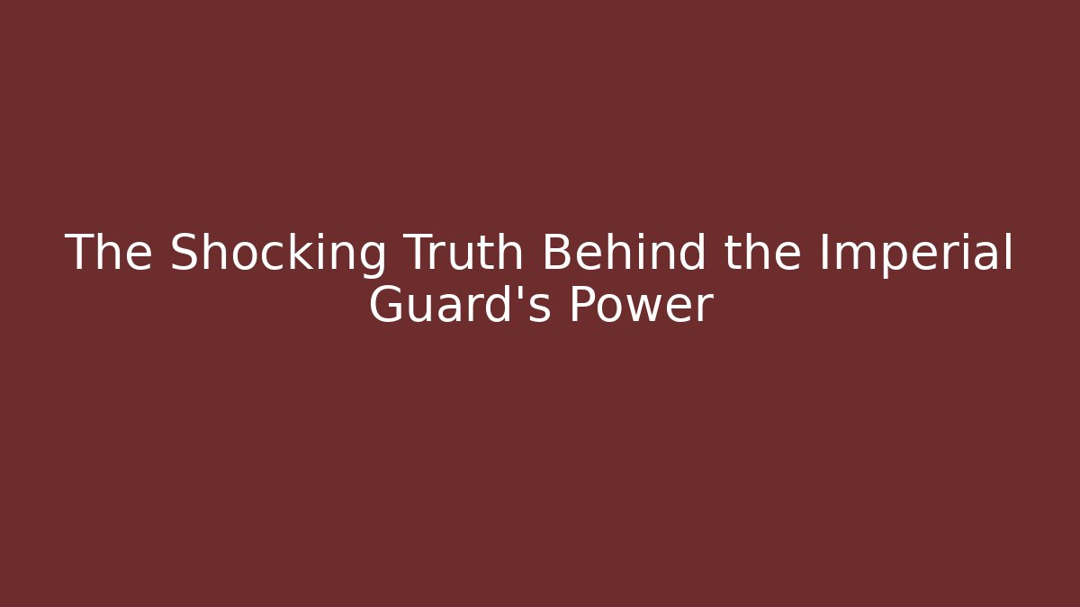 The Shocking Truth Behind the Imperial Guard's Power - Critter Realm