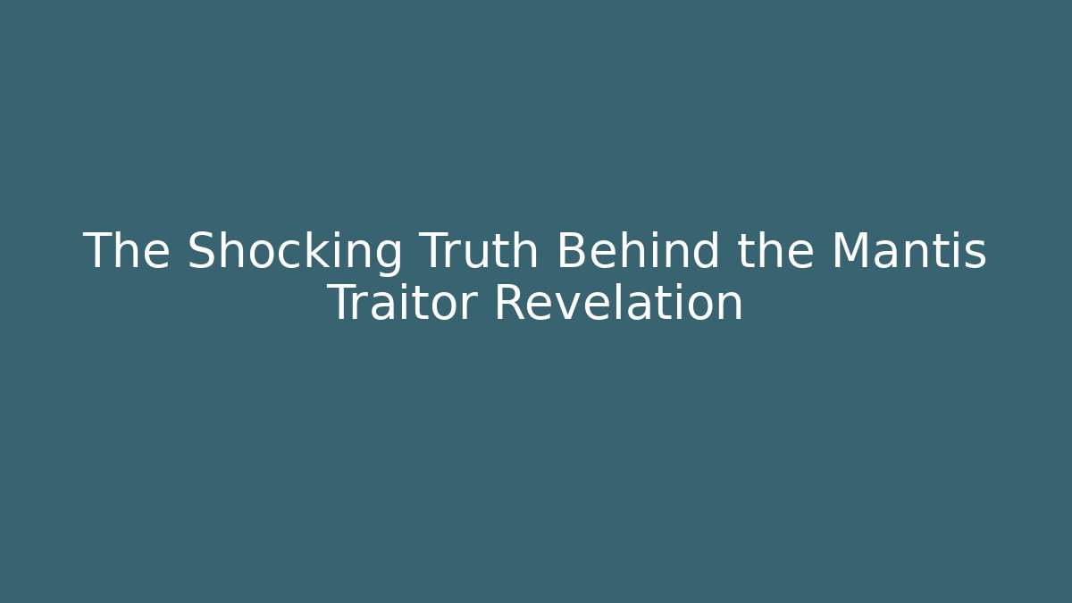The Shocking Truth Behind the Mantis Traitor Revelation - Critter Realm