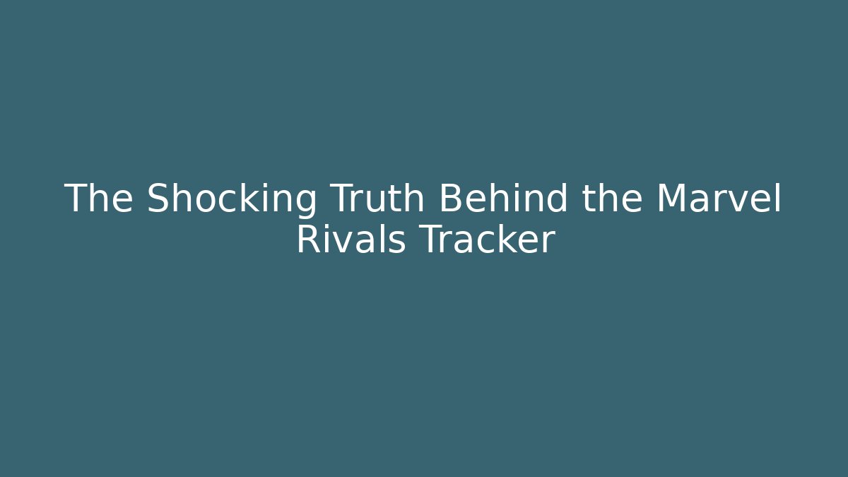 The Shocking Truth Behind the Marvel Rivals Tracker - Critter Realm