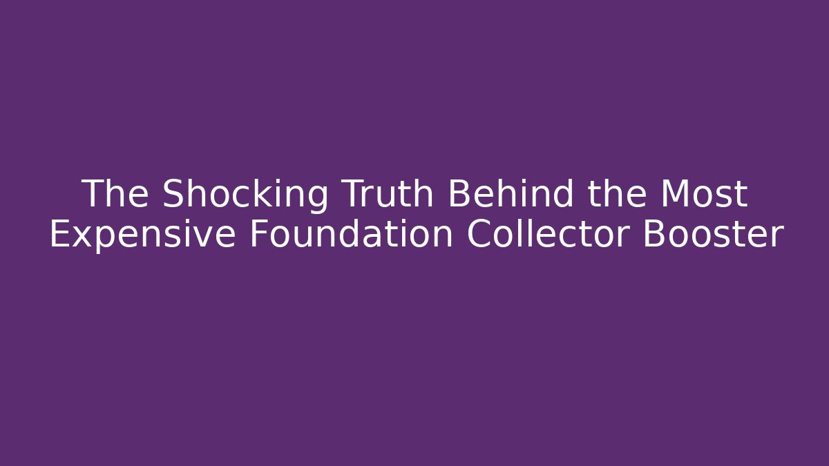 The Shocking Truth Behind the Most Expensive Foundation Collector Booster - Critter Realm