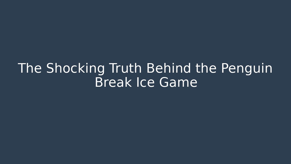 The Shocking Truth Behind the Penguin Break Ice Game - Critter Realm