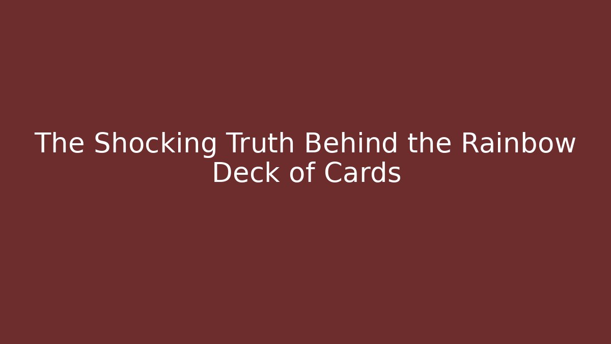 The Shocking Truth Behind the Rainbow Deck of Cards - Critter Realm