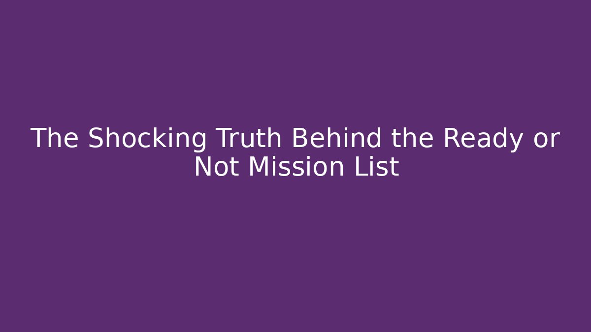 The Shocking Truth Behind the Ready or Not Mission List - Critter Realm