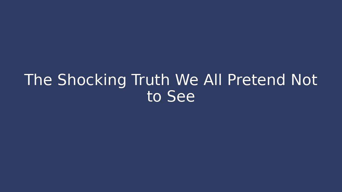 The Shocking Truth We All Pretend Not to See - Critter Realm