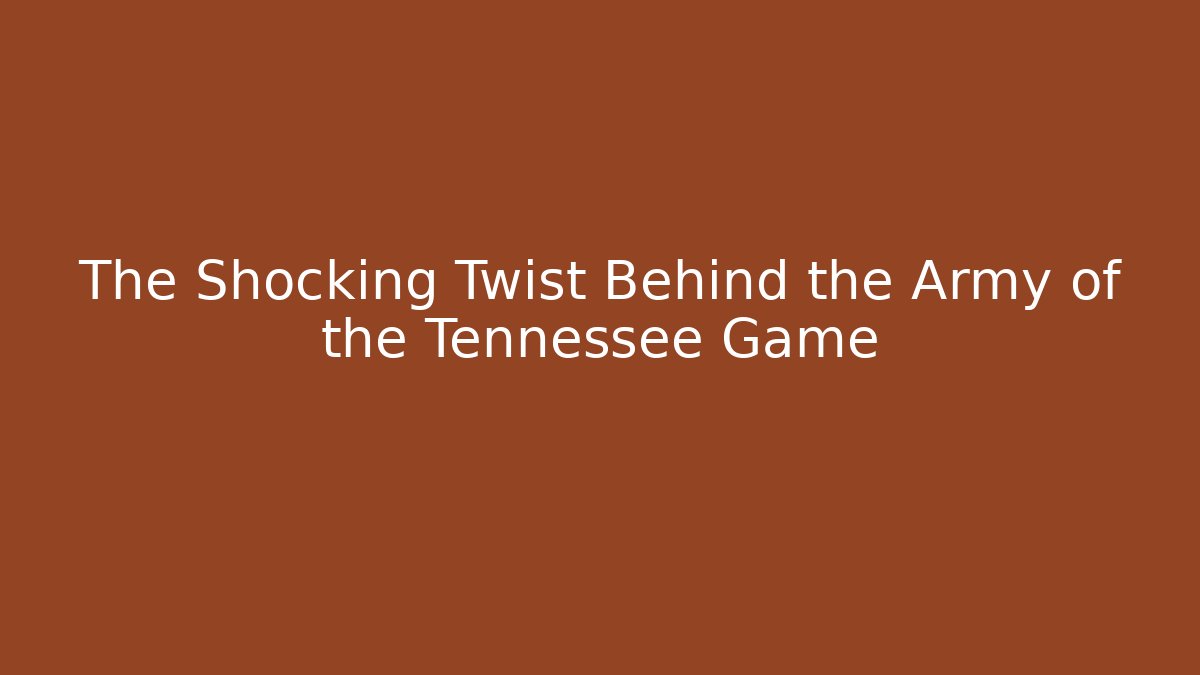 The Shocking Twist Behind the Army of the Tennessee Game