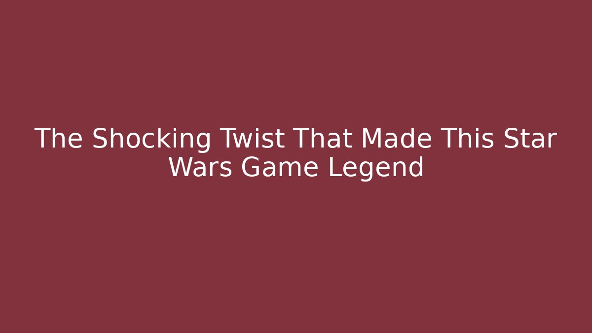 The Shocking Twist That Made This Star Wars Game Legend - Critter Realm