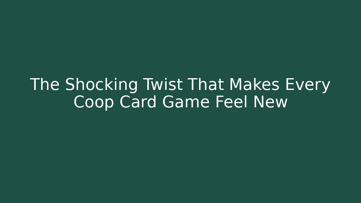 The Shocking Twist That Makes Every Coop Card Game Feel New