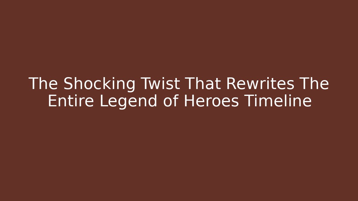 The Shocking Twist That Rewrites The Entire Legend of Heroes Timeline