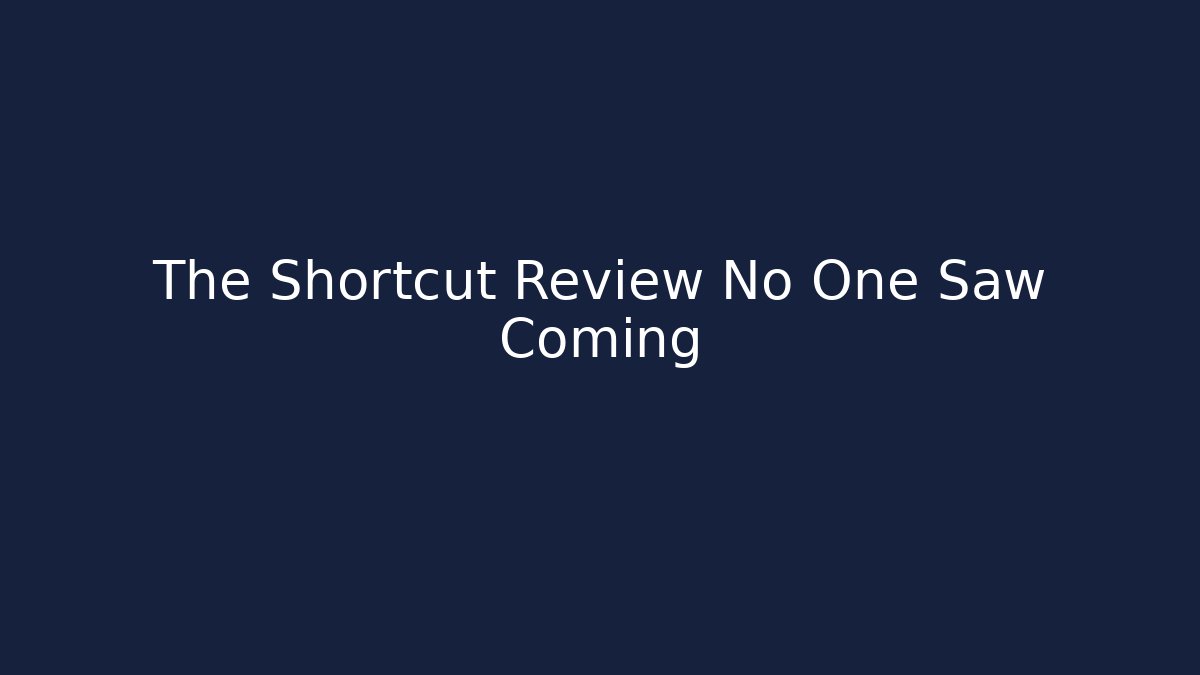 The Shortcut Review No One Saw Coming