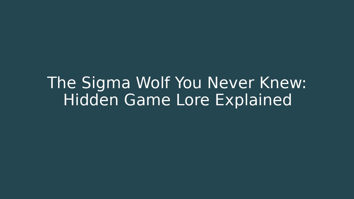The Sigma Wolf You Never Knew: Hidden Game Lore Explained - Critter Realm