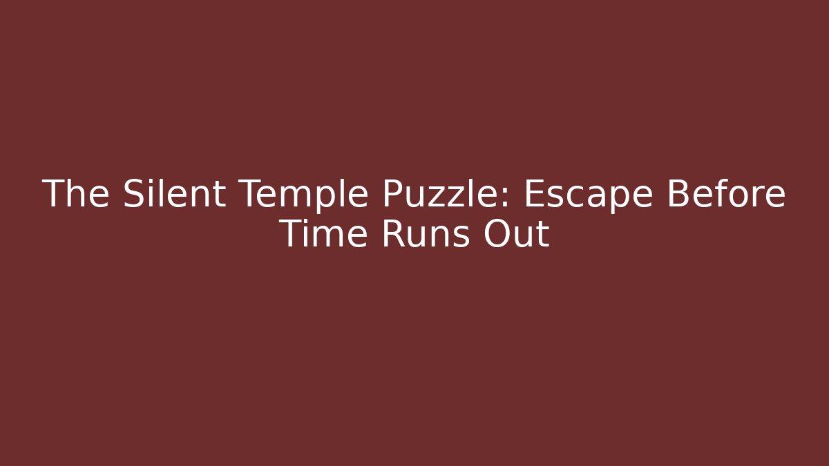 The Silent Temple Puzzle: Escape Before Time Runs Out