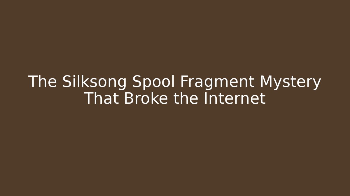 The Silksong Spool Fragment Mystery That Broke the Internet