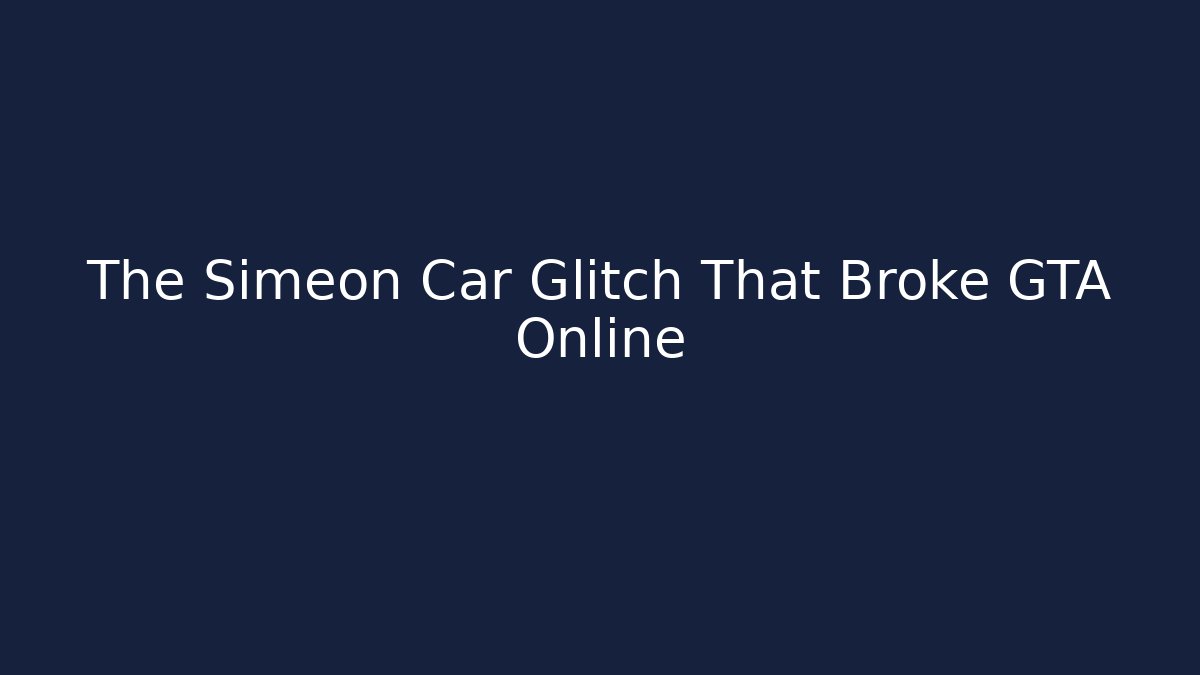 The Simeon Car Glitch That Broke GTA Online