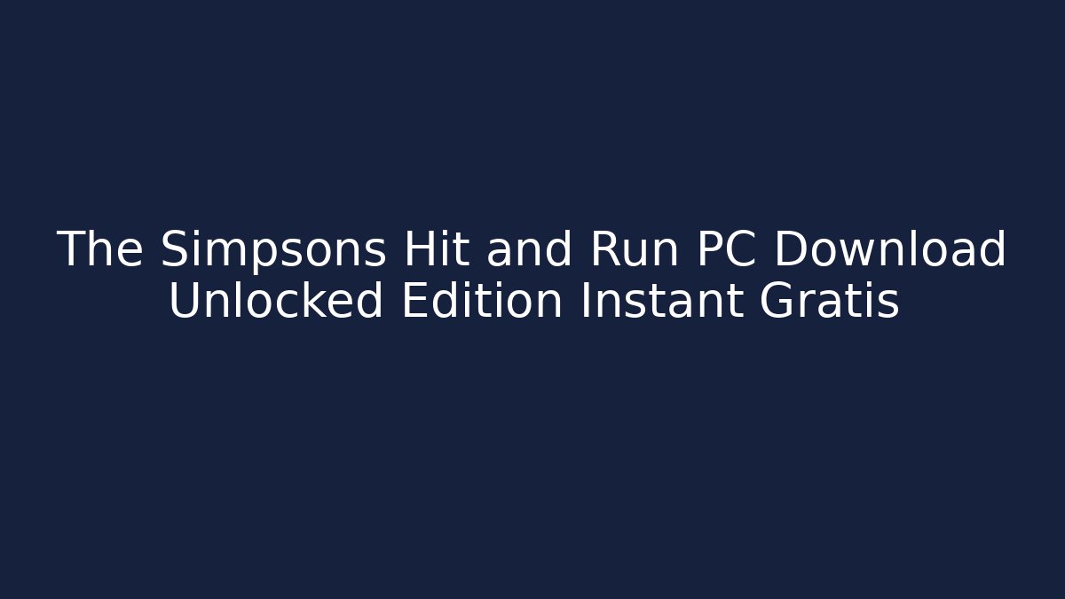 The Simpsons Hit and Run PC Download Unlocked Edition Instant Gratis - Critter Realm