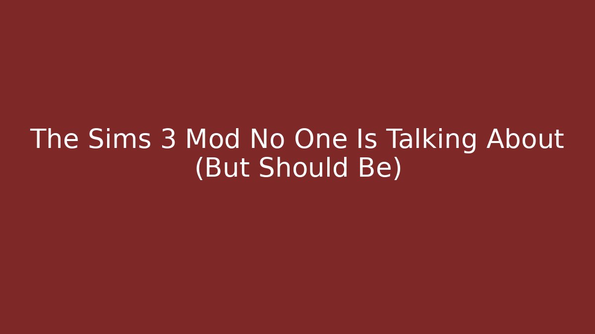 The Sims 3 Mod No One Is Talking About (But Should Be)