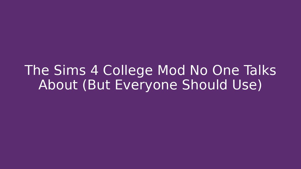 The Sims 4 College Mod No One Talks About (But Everyone Should Use) - Critter Realm