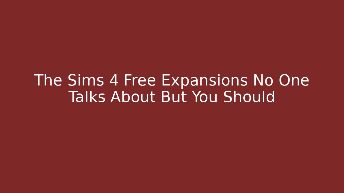 The Sims 4 Free Expansions No One Talks About But You Should
