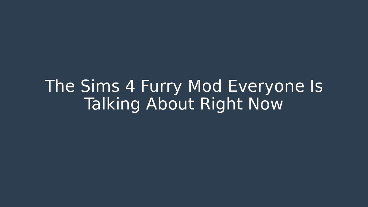 The Sims 4 Furry Mod Everyone Is Talking About Right Now
