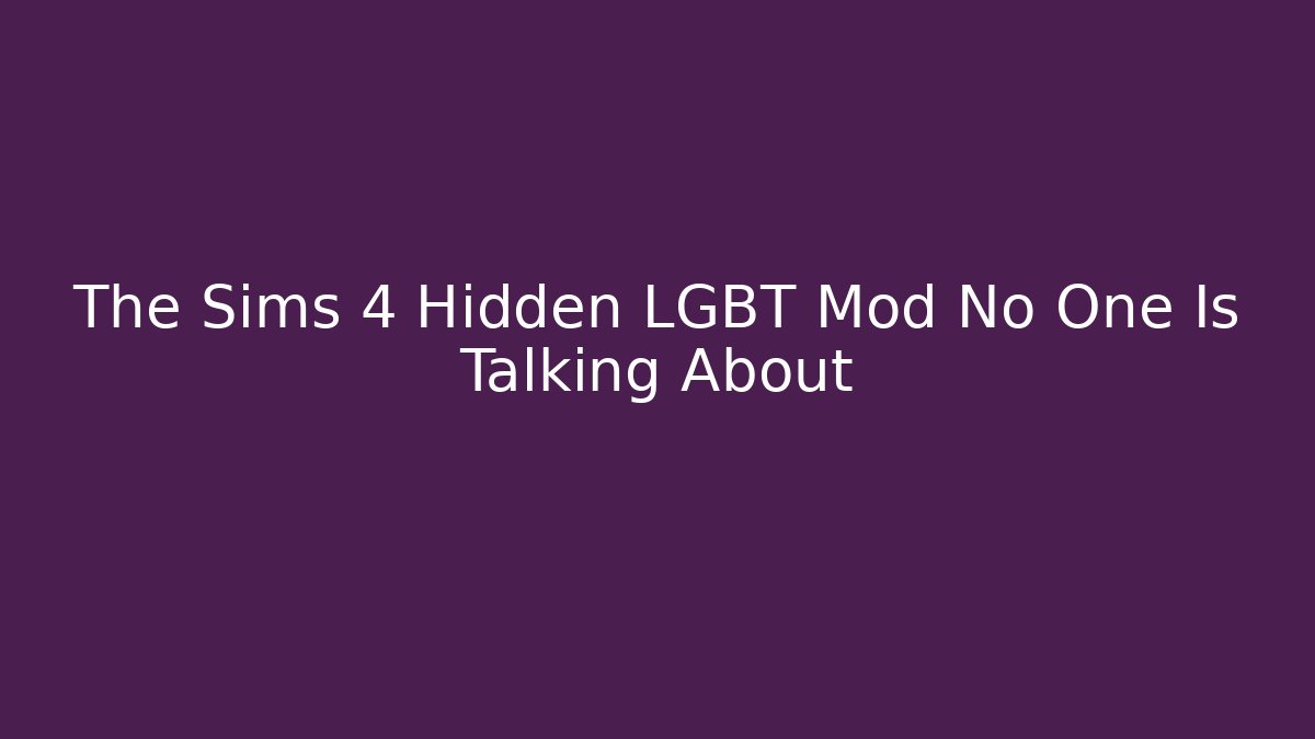 The Sims 4 Hidden LGBT Mod No One Is Talking About