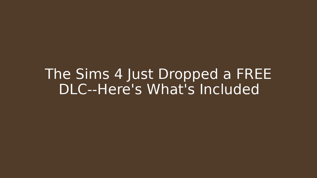 The Sims 4 Just Dropped a FREE DLC—Here’s What’s Included