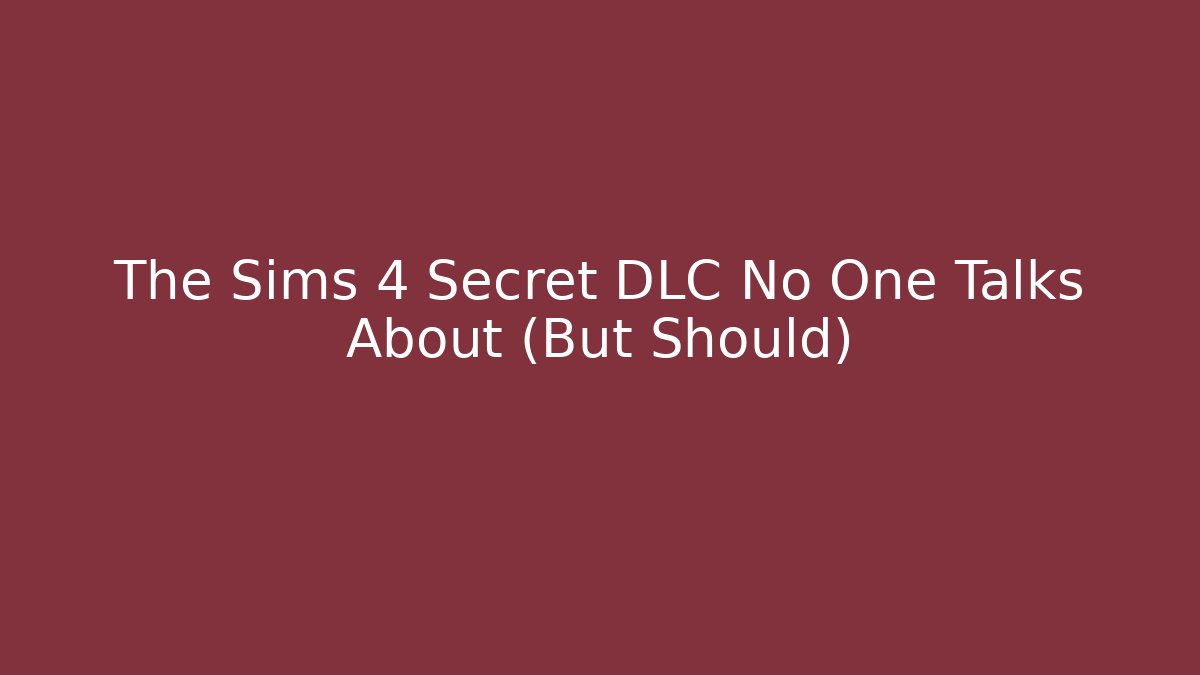 The Sims 4 Secret DLC No One Talks About (But Should)