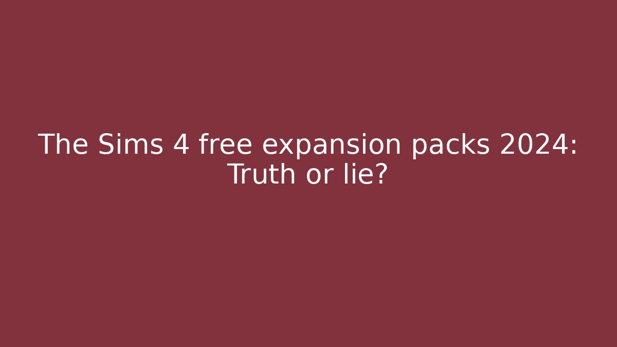 The Sims 4 free expansion packs 2024: Truth or lie?