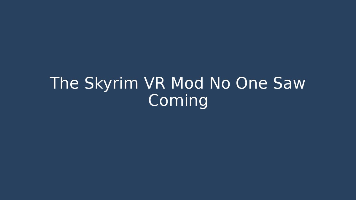 The Skyrim VR Mod No One Saw Coming - Critter Realm