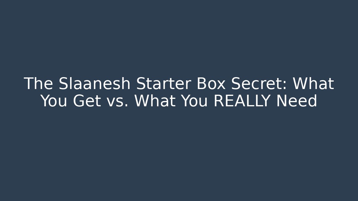 The Slaanesh Starter Box Secret: What You Get vs. What You REALLY Need