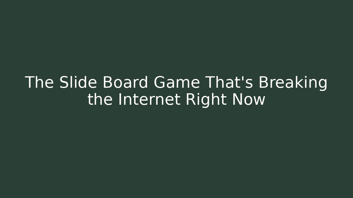 The Slide Board Game That’s Breaking the Internet Right Now