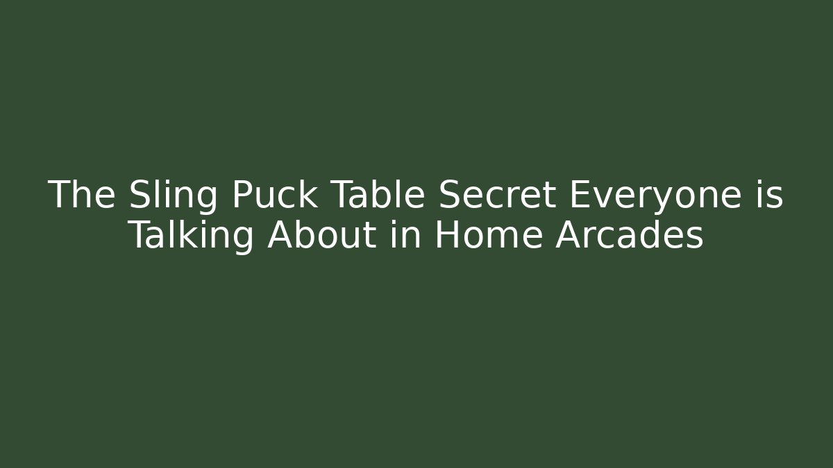 The Sling Puck Table Secret Everyone is Talking About in Home Arcades