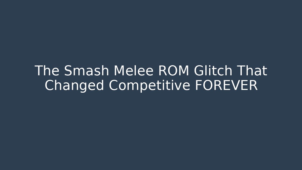 The Smash Melee ROM Glitch That Changed Competitive FOREVER